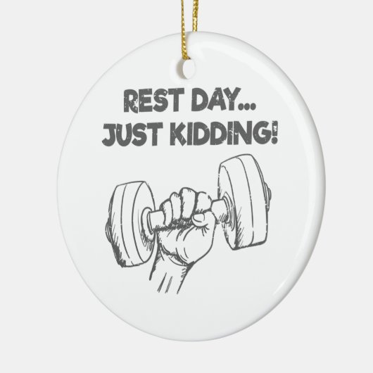 Funny Workout Quote Rest Day Net Kidding Keramisch Ornament (Links)