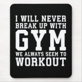 Funny Workout Saying, I'll Never Break Up With Gym Muismat (Voorkant)