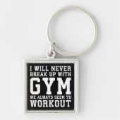 Funny Workout Saying, I'll Never Break Up With Gym Sleutelhanger (Voorkant)