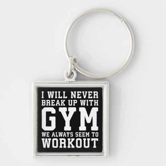 Funny Workout Saying, I'll Never Break Up With Gym Sleutelhanger (Voorkant)