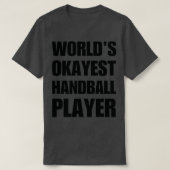 Funny Worldamp39s Okayest Handball Player Coffee M T-shirt (Design voorkant)