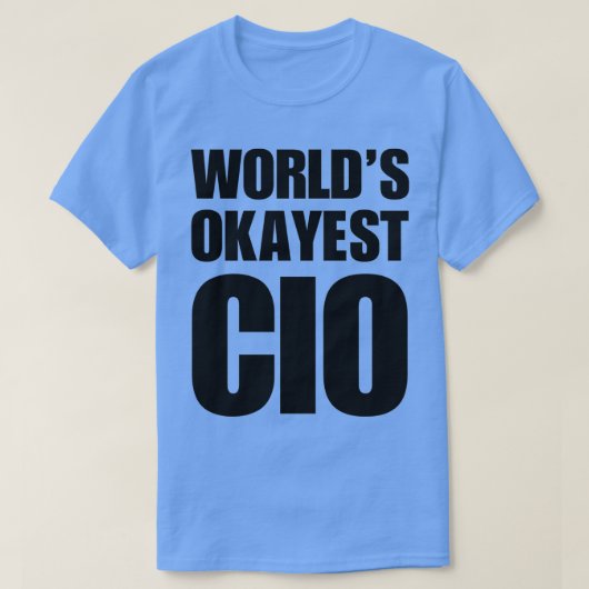 Funny Worldampamp39s Okayest CIO Gifts for CIOs Co T-shirt (Design voorkant)