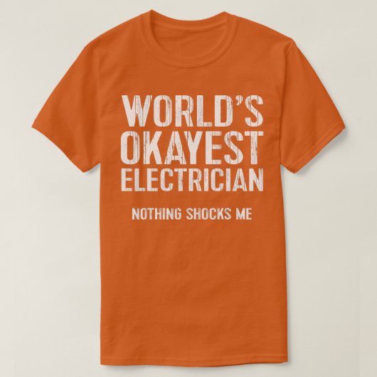 Funny Worlds Okayest Electrice Gift Wire Ohm T-shirt (Design voorkant)