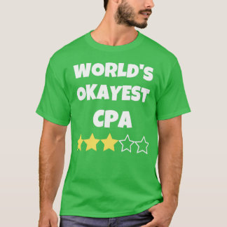 Funny Worldx27s Okayest CPA Accountant Gag Gift fo T-shirt