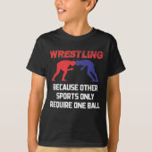 Funny Wrestling Andere sport vereist slechts één b T-shirt (Voorkant)