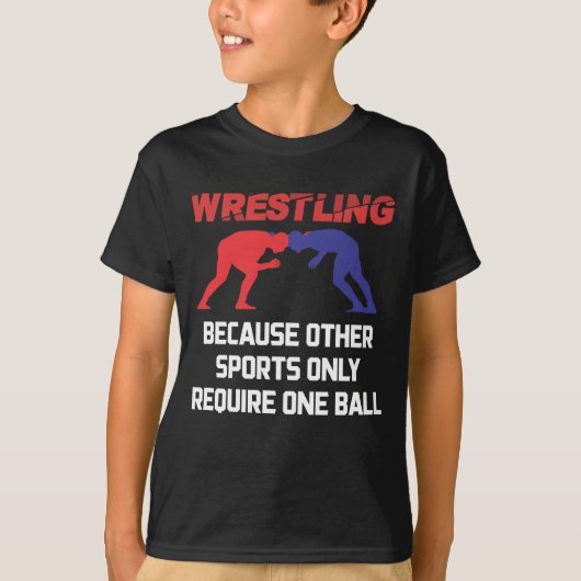 Funny Wrestling Andere sport vereist slechts één b T-shirt (Voorkant)