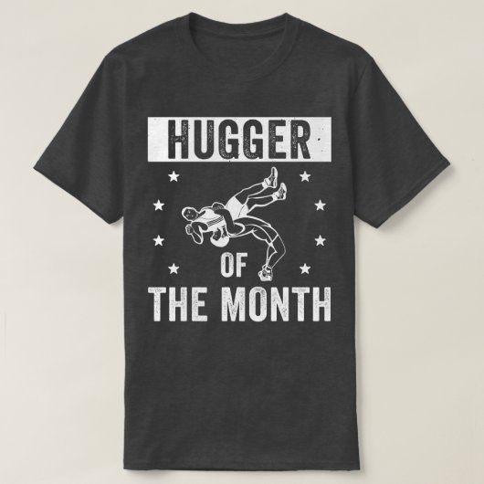 Funny Wrestling Hugger of the Month Wrestle Worste T-shirt (Design voorkant)