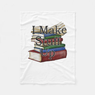 Funny Writer Author Writing I Write Books Fleece Deken