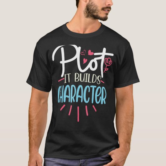 Funny Writer Gezegde Plot bouwt karakter Boek T-shirt (Voorkant)
