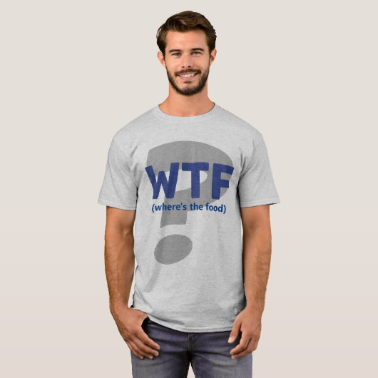 Funny WTF Waar is het eten T-Shirt (Voorkant volledig)