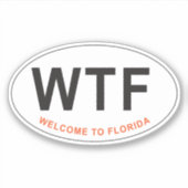 Funny WTF Welkom in Florida Sticker (Voorkant)