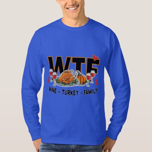 Funny WTF - Wijn Turkije Familie Feest T-shirt (Voorkant)
