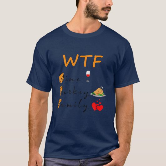 Funny WTF Wine Turkey Family T - shirts Cadeau Tha (Voorkant)