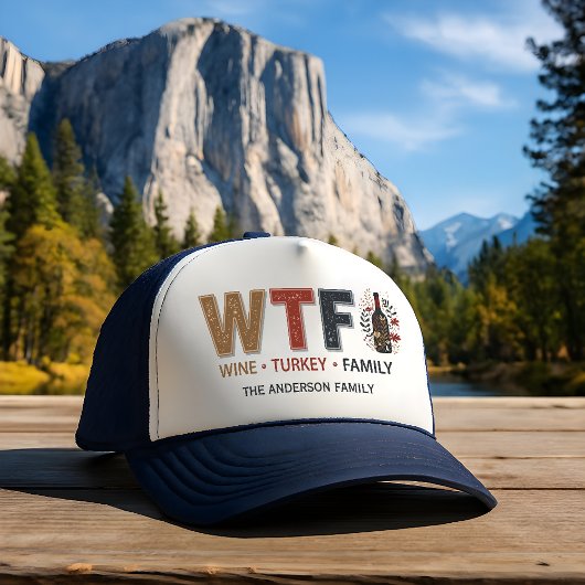 Funny WTF Wine Turkey Family Thanksgiving Trucker Pet