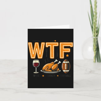 Funny Wtf Wine Turkey Football Thanksgiving Dinner Kaart
