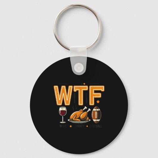Funny Wtf Wine Turkey Football Thanksgiving Dinner Sleutelhanger (Voorkant)