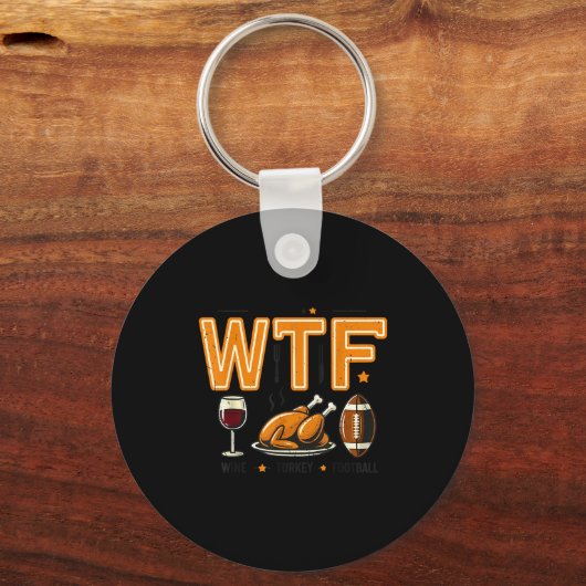 Funny Wtf Wine Turkey Football Thanksgiving Dinner Sleutelhanger (Voorkant)