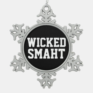 Funny Wyed Smart Smaht Boston Accent Tin Sneeuwvlok Ornament