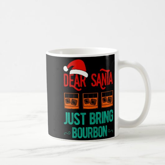 Funny Xmas Dear Santa Just Bring Bourbon Christmas Koffiemok (Rechts)