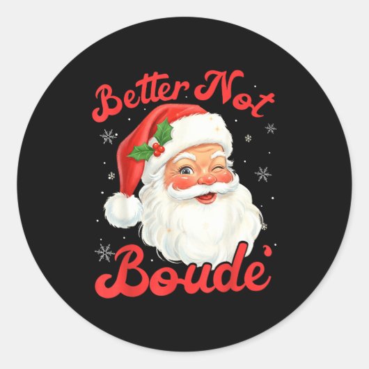 Funny Xmas Santa Claus Pun Better Not Boude Gift D Ronde Sticker (Voorkant)