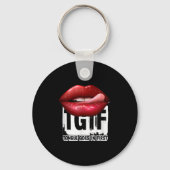 Funny Y Quote Tgif Tongue Goes In First Sleutelhanger (Voorkant)