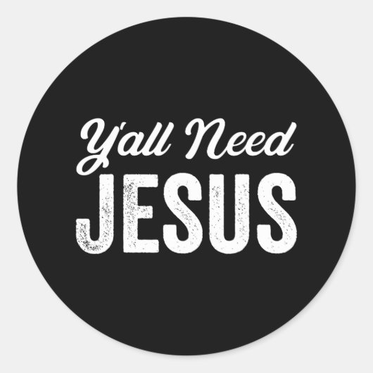 Funny Y'all Need Jesus Christelijk Religion Christ Ronde Sticker (Voorkant)