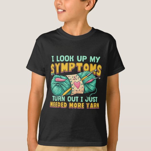 Funny Yarn Symptoms Needed More Yarn Knitting Croc T-shirt (Voorkant)