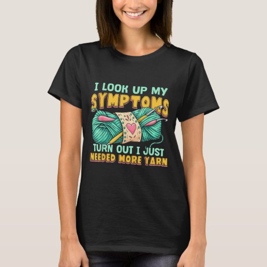 Funny Yarn Symptoms Needed More Yarn Knitting Croc T-shirt (Voorkant)