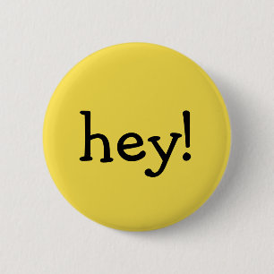 Funny Yellow hey, één woord tekstbericht groet Ronde Button 5,7 Cm