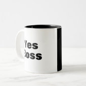 Funny Yes Boss Work Nah Tweekleurige Koffiemok (Voorkant links)