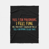 Funny Yes I Am Pregnant I Feel Fine Pregnancy New Fleece Deken (Voorkant)
