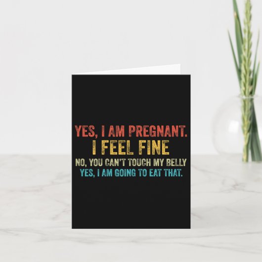 Funny Yes I Am Pregnant I Feel Fine Pregnancy New Kaart (Voorkant)