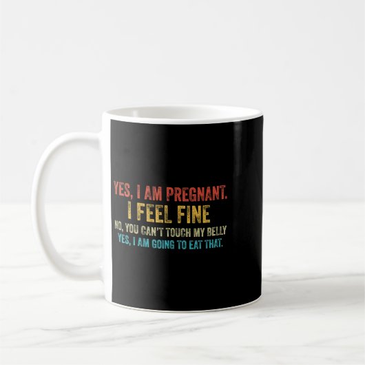 Funny Yes I Am Pregnant I Feel Fine Pregnancy New  Koffiemok (Links)