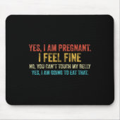 Funny Yes I Am Pregnant I Feel Fine Pregnancy New Muismat (Voorkant)