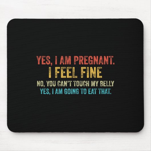 Funny Yes I Am Pregnant I Feel Fine Pregnancy New  Muismat (Voorkant)