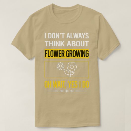 Funny Yes I Do Flower Growing T-shirt (Design voorkant)