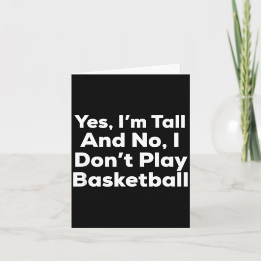 Funny Yes, Im Tall And No I Don't Play Basketball  Kaart (Voorkant)