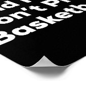 Funny Yes, Im Tall And No I Don't Play Basketball  Poster (Hoek)