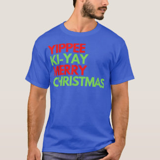 Funny Yippee Ki Yi Yay Christmas Design T-shirt