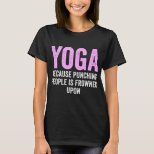 Funny Yoga Gezegde Meditation Yoga T-shirt