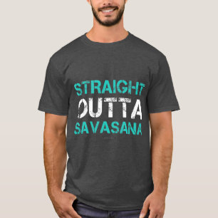 Funny Yoga's Straight Outta Savasana Gift T-shirt