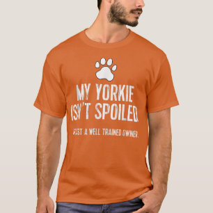 Funny Yorkshire Terrier T-shirt My Yorkie is niet 
