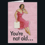 Funny "You are not Old" Birthday Kaart<br><div class="desc">Grappig "u bent niet oud,  bent retro"is het perfecte verjaardagsbericht voor de ontvanger die worstelt met het bereiken van een over-de-heuvelleeftijd. Met een retroflector uit de jaren '50...  een meisje op de cover.</div>