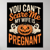 Funny You Can't E Me My Wife Is Pregnant Halloween Poster (Voorkant)