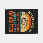 Funny You Can't Tell Me Retro Daughter Quote  Fleece Deken (Voorkant (Horizontaal))
