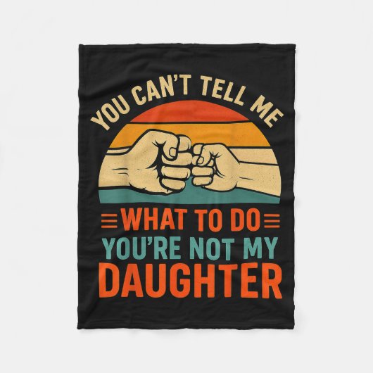 Funny You Can't Tell Me Retro Daughter Quote  Fleece Deken (Voorkant)