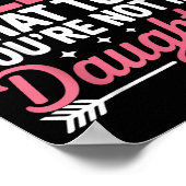 Funny You Can't Tell Me What To Do Not My Daughter Poster (Hoek)