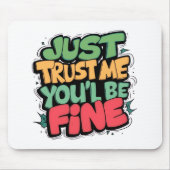 Funny “You’ll Be Fine” Mouse Pad Muismat (Voorkant)