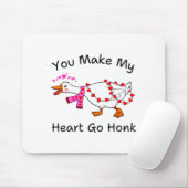 Funny You Make My Heart Go Honk Silly Goose Valent Muismat (Met muis)