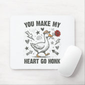 Funny You Make My Heart Go Honk Silly Goose Valent Muismat (Met muis)